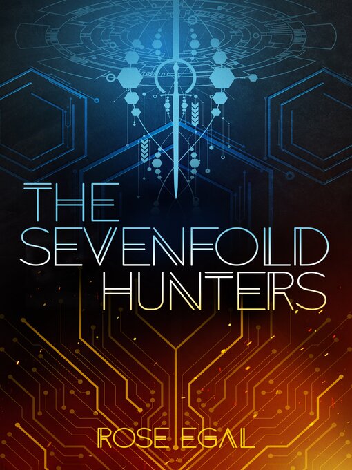 Title details for The Sevenfold Hunters by Rose Egal - Available